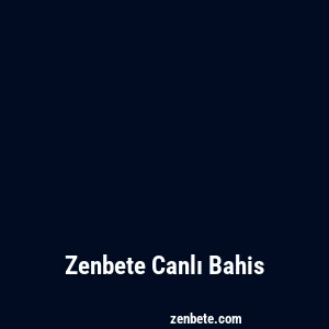 Zenbete Canlı Bahis