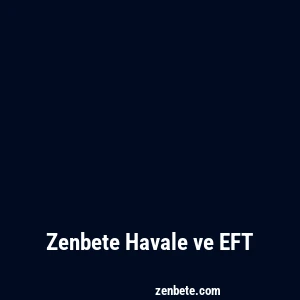 Zenbete Havale ve EFT