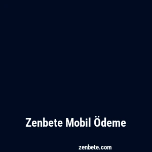 Zenbete Mobil Ödeme