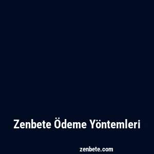 Zenbete Ödeme Yöntemleri